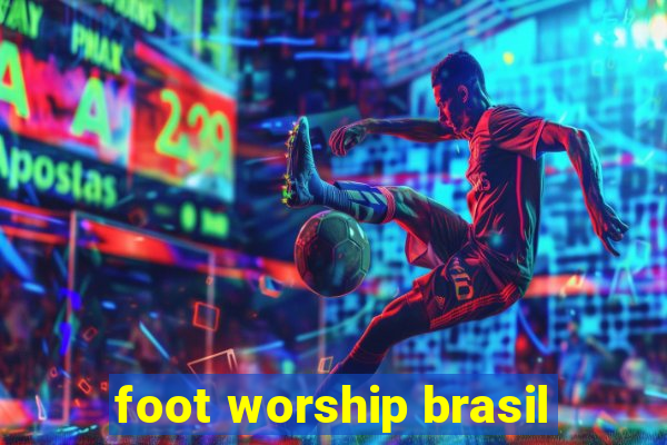 foot worship brasil